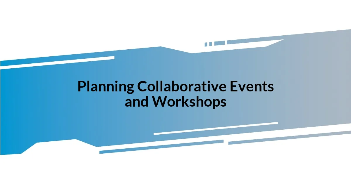 Planning Collaborative Events and Workshops