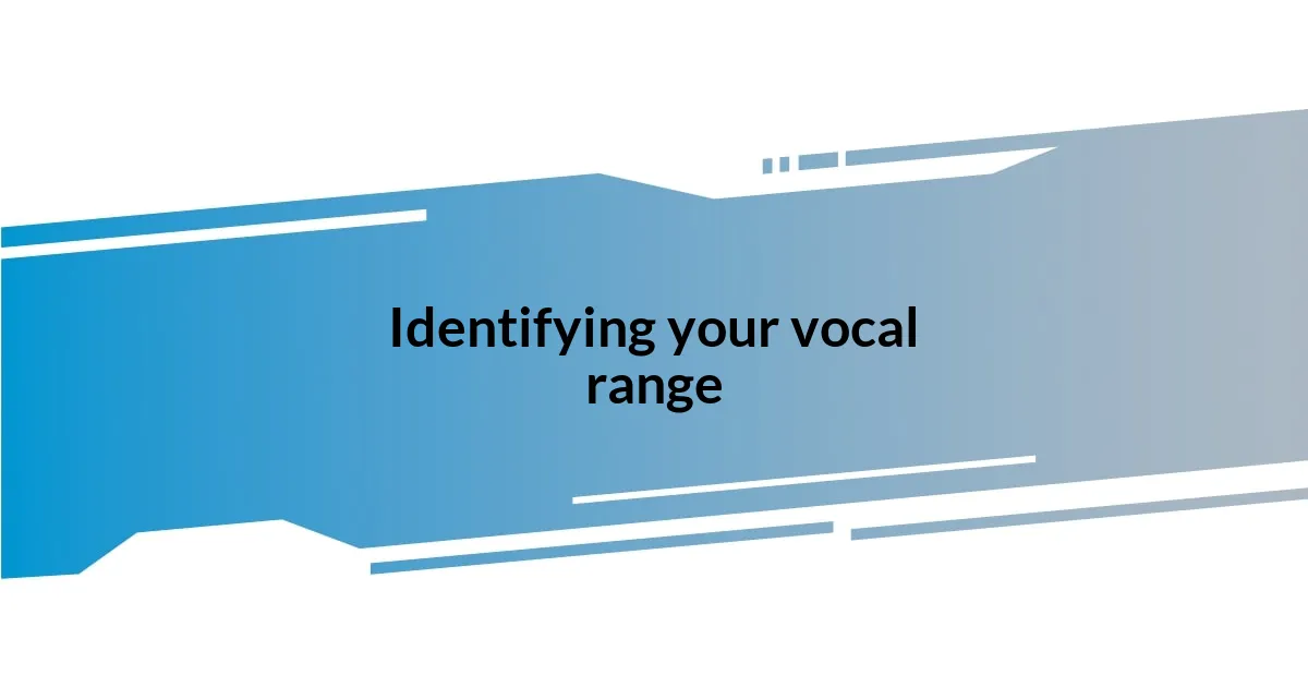 Identifying your vocal range