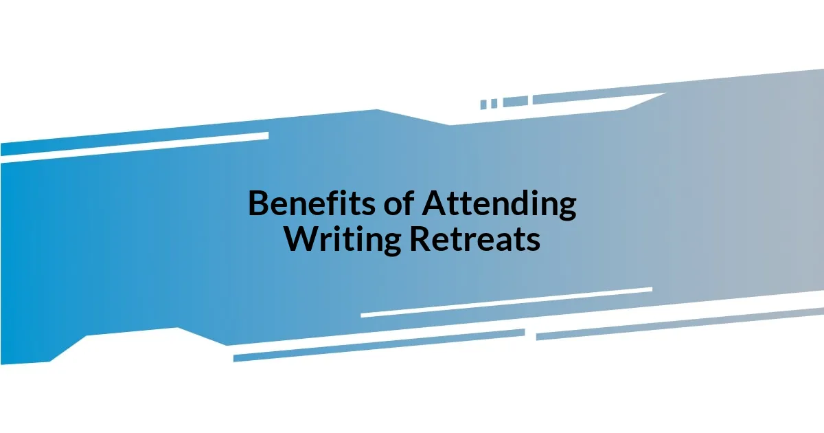 Benefits of Attending Writing Retreats