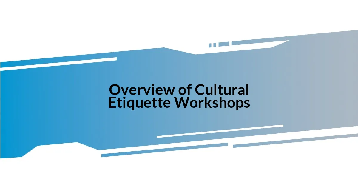 Overview of Cultural Etiquette Workshops