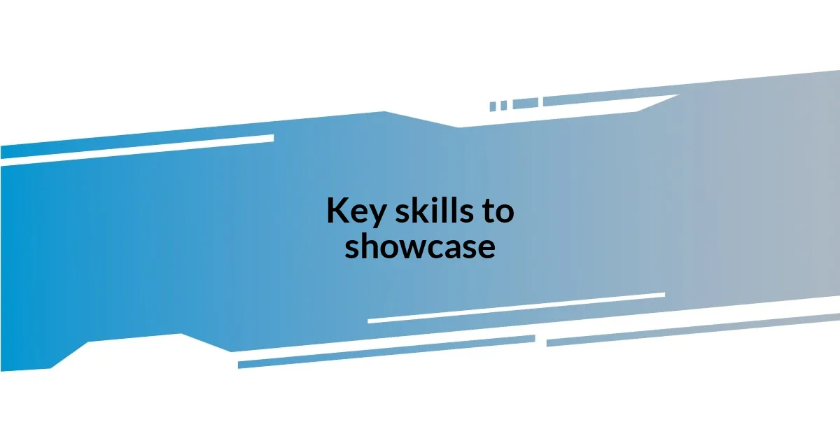 Key skills to showcase